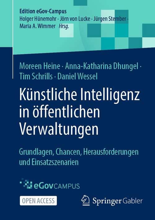 Book cover of Künstliche Intelligenz in öffentlichen Verwaltungen: Grundlagen, Chancen, Herausforderungen und Einsatzszenarien (1. Aufl. 2023) (Edition eGov-Campus)