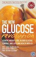 The new glucose revolution: achieve weight loss, blood glucose control and lifelong health with GI (Glycemic index solution for optimum health.)