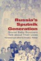 Book cover of Russia's Sputnik Generation: Soviet Baby Boomers Talk About Their Lives
