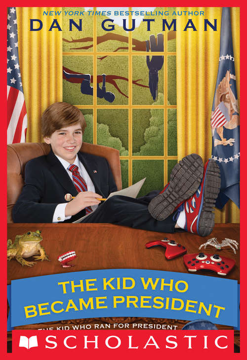 The Kid Who Became President (The\kid Who Ran For President Ser. #2)