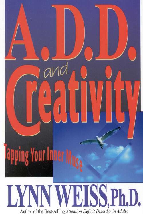 Book cover of A.D.D. and Creativity: Tapping Your Inner Muse