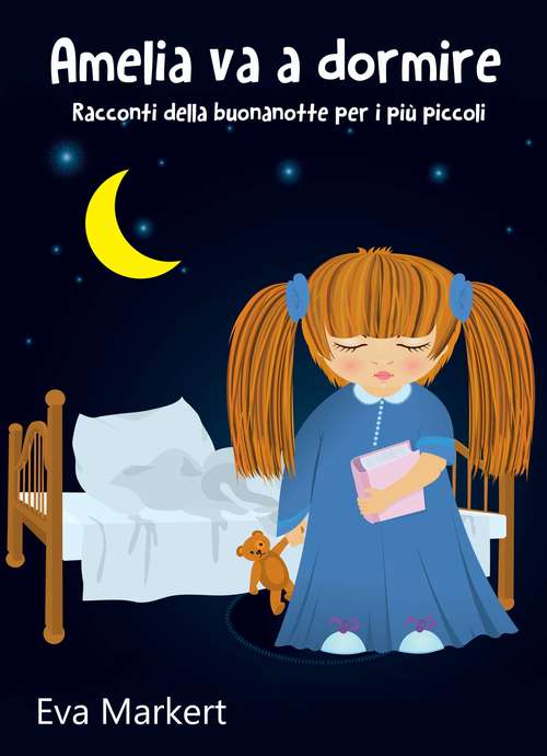 Book cover of Amelia va a dormire - Racconti della buonanotte per i più piccoli
