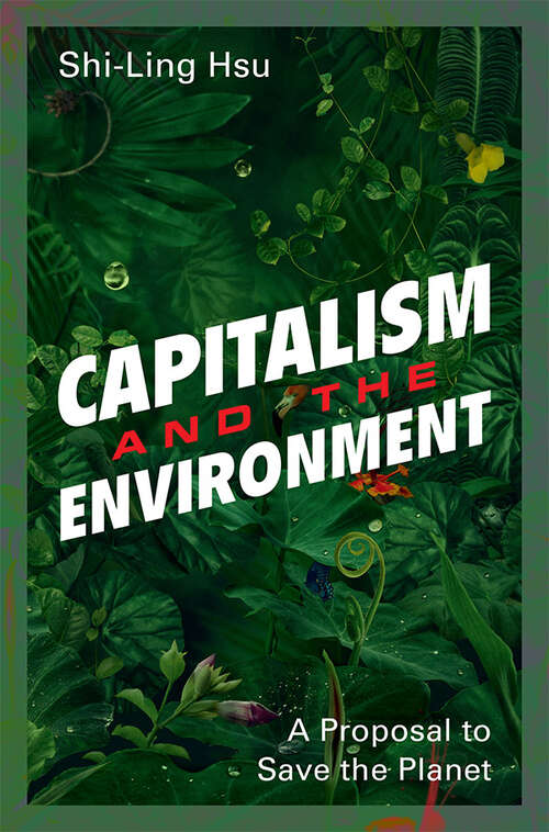 Capitalism and the Environment: A Proposal to Save the Planet