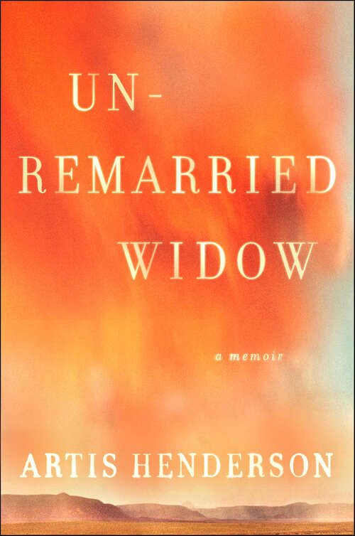 Book cover of Unremarried Widow: A Memoir