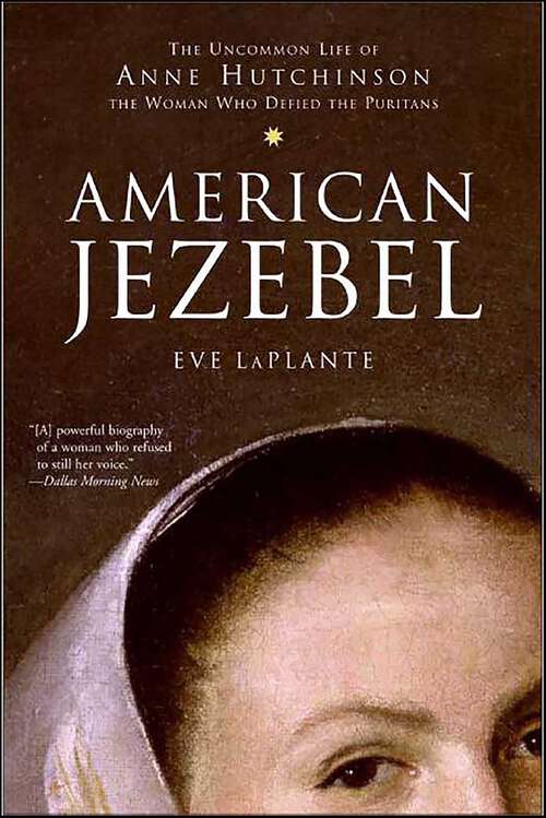 Book cover of American Jezebel: The Uncommon Life of Anne Hutchinson, the Woman Who Defied the Puritans