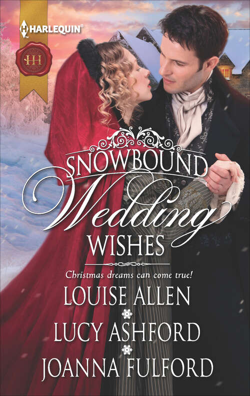 Book cover of Snowbound Wedding Wishes: An Earl Beneath The Mistletoe Twelfth Night Proposal Christmas At Oakhurst Manor