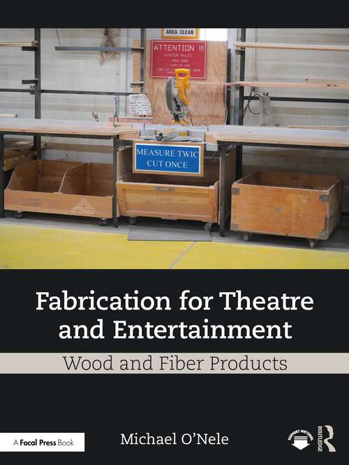 Book cover of Fabrication for Theatre and Entertainment: Wood and Fiber Products (1) (Fabrication for Theatre and Entertainment)