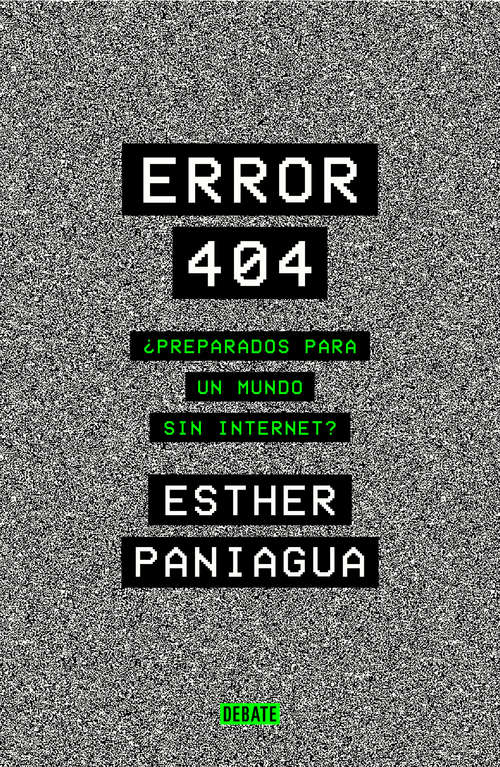 Book cover of Error 404: ¿Preparados para un mundo sin internet?