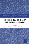 Intellectual Capital in the Digital Economy (Routledge Advances in Organizational Learning and Knowledge Management)
