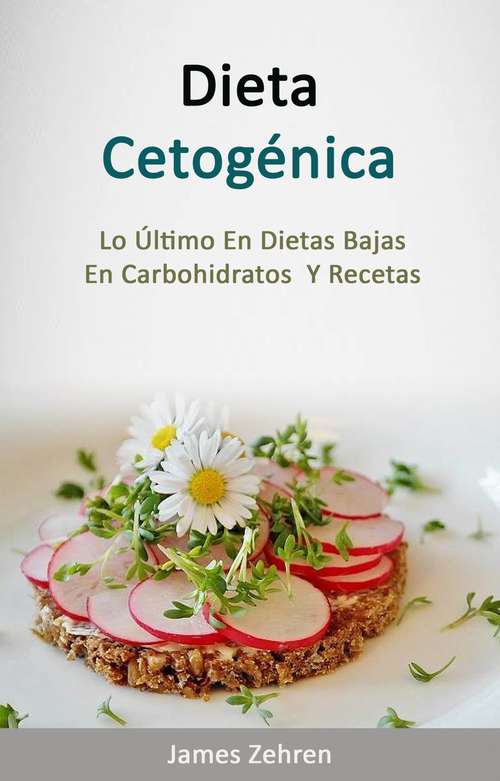 Book cover of Dieta Cetogénica: . Plan para perder peso rápidamente por James Zehren