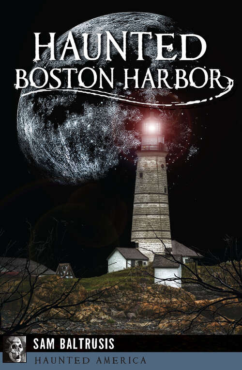 Book cover of Haunted Boston Harbor