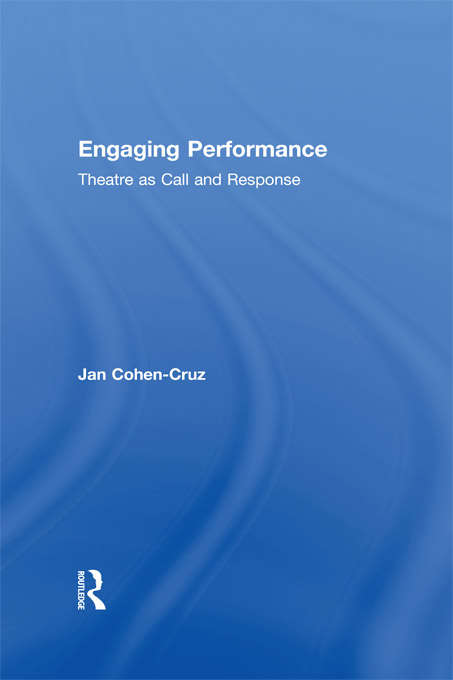 Book cover of Engaging Performance: Theatre as call and response