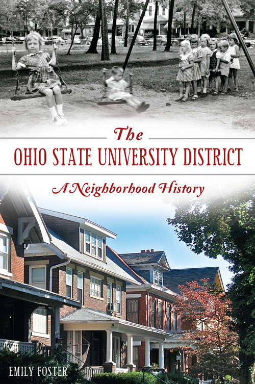 Book cover of Ohio State University District, The: A Neighborhood History