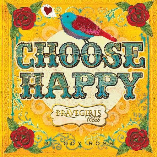 Book cover of Choose Happy: Brave Girls Club