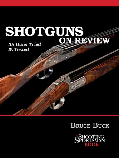 Book cover of Shotguns on Review: 38 Guns Tried & Tested