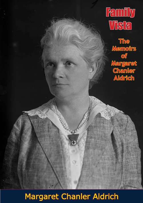 Family Vista: The Memoirs of Margaret Chanler Aldrich