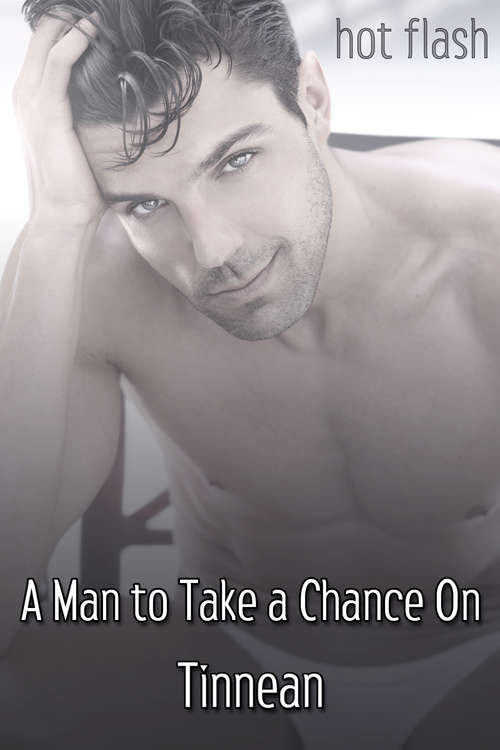 A Man to Take a Chance On (Hot Flash)
