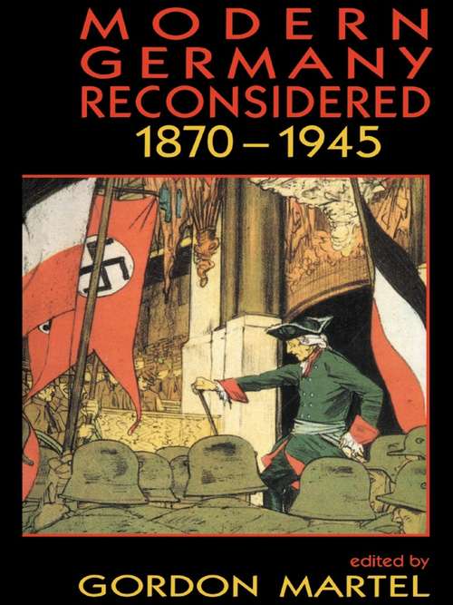 Modern Germany Reconsidered: 1870-1945