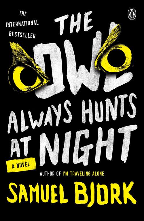 Book cover of The Owl Always Hunts at Night: A Novel