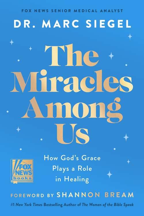 Book cover of The Miracles Among Us: How God's Grace Plays a Role in Healing