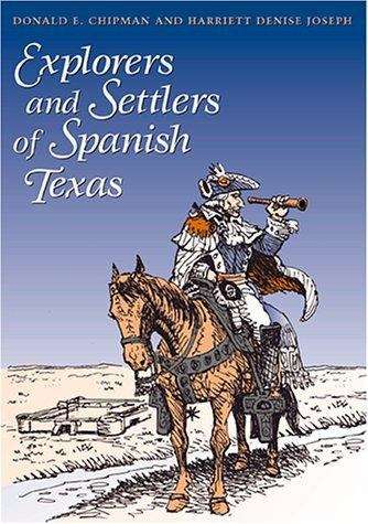 Explorers and Settlers of Spanish Texas