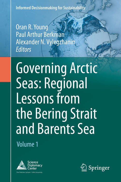 Governing Arctic Seas: Volume 1 (Informed Decisionmaking for Sustainability)