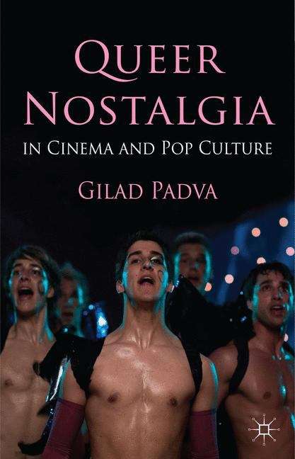 Book cover of Queer Nostalgia in Cinema and Pop Culture