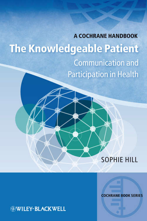 Book cover of The Knowledgeable Patient: Communication and Participation in Health (CBS- Cochrane Book Series #2)