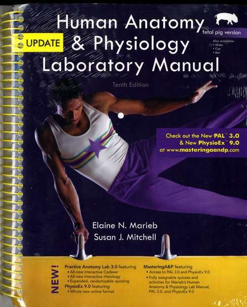 Human Anatomy & Physiology Laboratory Manual: Fetal Pig Version 10th Edition update