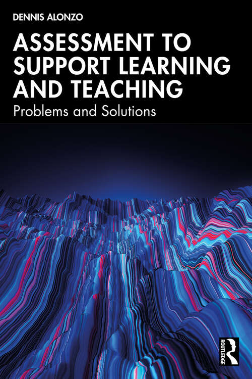 Book cover of Assessment to Support Learning and Teaching: Problems and Solutions
