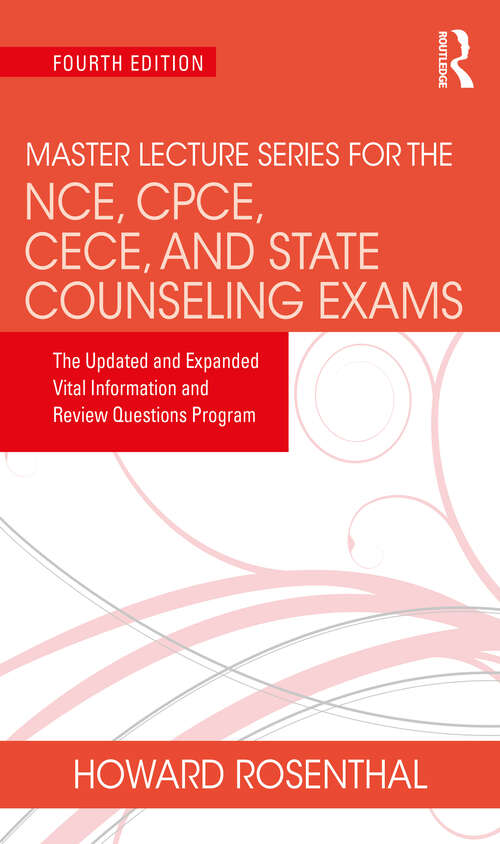 Book cover of Master Lecture Series for the NCE, CPCE, CECE, and State Counseling Exams: The Updated and Expanded Vital Information and Review Questions Program