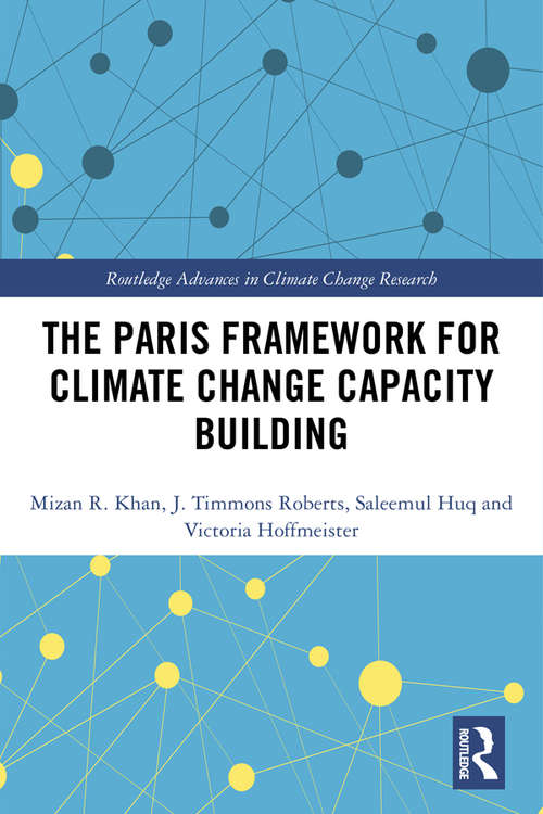 The Paris Framework for Climate Change Capacity Building (Routledge Advances in Climate Change Research)
