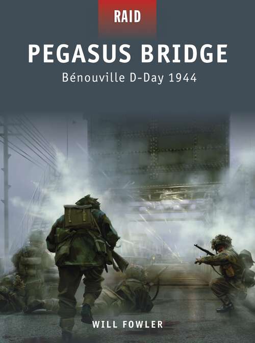 Book cover of Pegasus Bridge - Benouville D-Day 1944