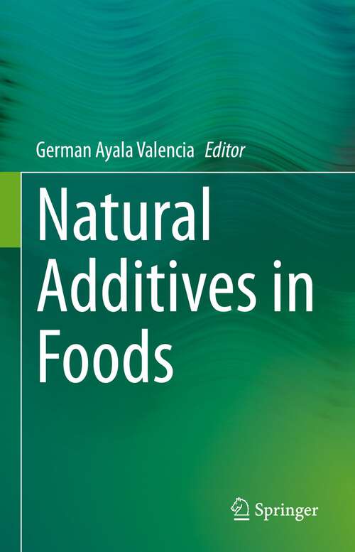 Book cover of Natural Additives in Foods (1st ed. 2023)