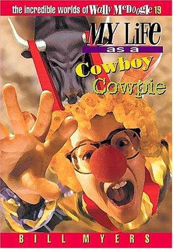 Book cover of My Life as a Cowboy Cowpie (The Incredible Worlds of Wally McDoogle #19)