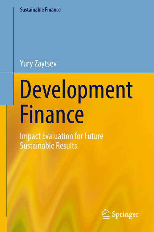 Book cover of Development Finance: Impact Evaluation for Future Sustainable Results (Sustainable Finance)