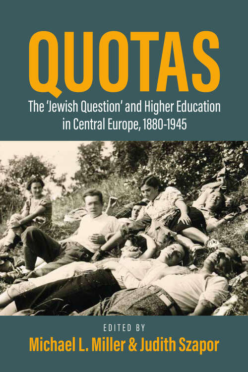 Book cover of Quotas: The “Jewish Question” and Higher Education in Central Europe, 1880-1945