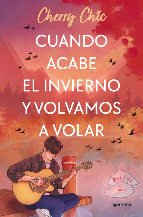 Book cover of Cuando acabe el invierno y volvamos a volar (Rose Lake: Volumen 2)