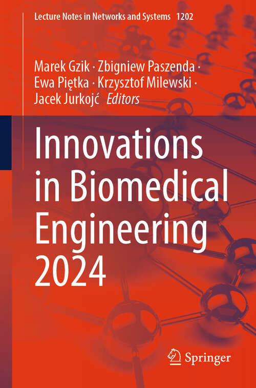 Book cover of Innovations in Biomedical Engineering 2024 (Lecture Notes in Networks and Systems #1202)
