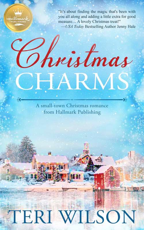 Christmas Charms: A small-town Christmas romance from Hallmark Publishing