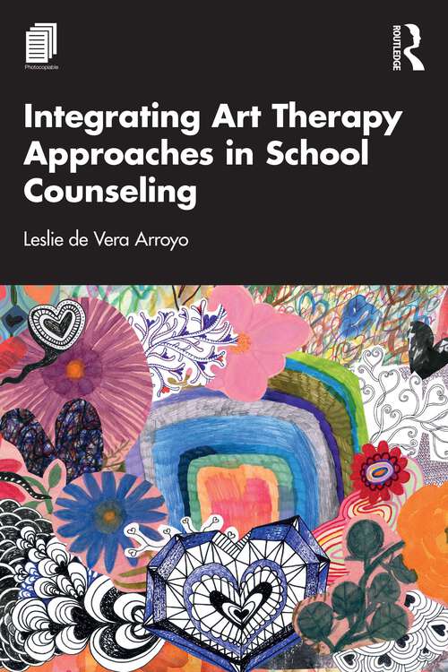 Book cover of Integrating Art Therapy Approaches in School Counseling (1)