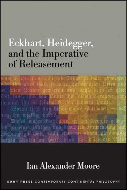 Book cover of Eckhart, Heidegger, and the Imperative of Releasement (SUNY series in Contemporary Continental Philosophy)
