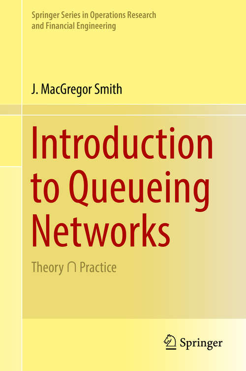 Book cover of Introduction to Queueing Networks: Theory ∩ Practice (Springer Series in Operations Research and Financial Engineering)