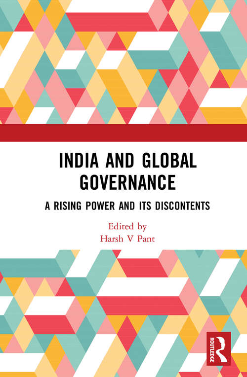 Book cover of India and Global Governance: A Rising Power and Its Discontents