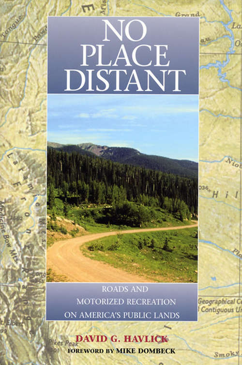 Book cover of No Place Distant: Roads and Motorized Recreation on America's Public Lands (2)