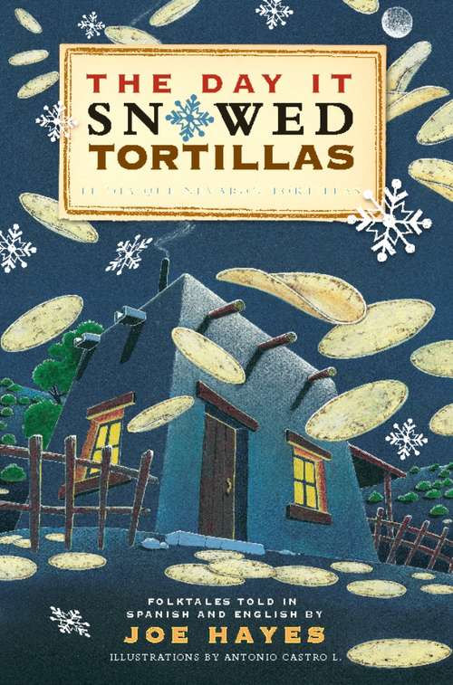 Book cover of The Day It Snowed Tortillas / El día que nevó tortilla