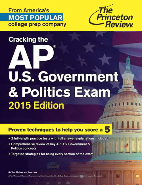 Book cover of Cracking the AP U.S. Government & Politics Exam, 2015 Edition