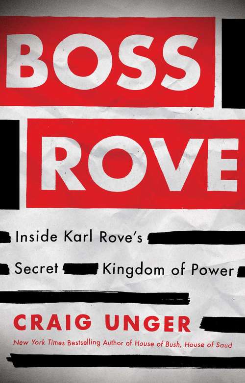 Book cover of Boss Rove: Inside Karl Rove's Secret Kingdom of Power