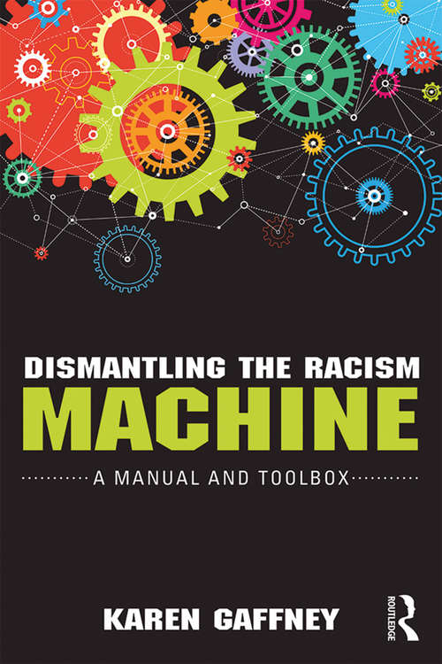 Book cover of Dismantling the Racism Machine: A Manual and Toolbox