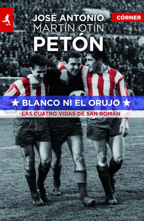 Book cover of Blanco ni el orujo: Las cuatro vidas de San Román